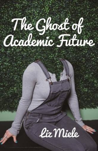 The Ghost of Academic Future (2022)