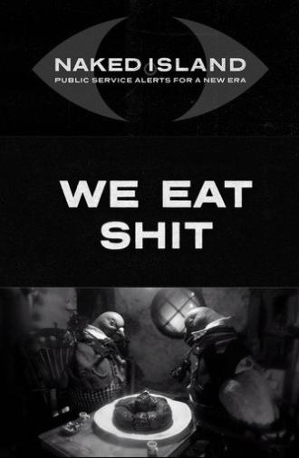 We Eat Shit (2017)