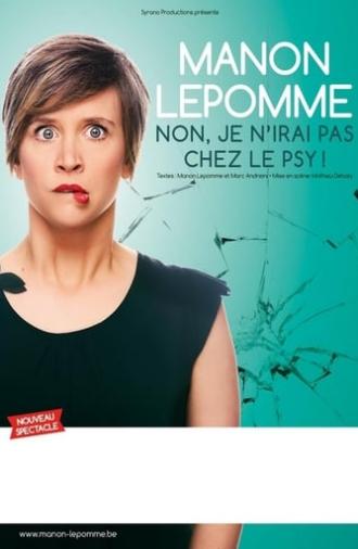 Manon Lepomme : Non je n'irai pas chez le psy ! (2020)