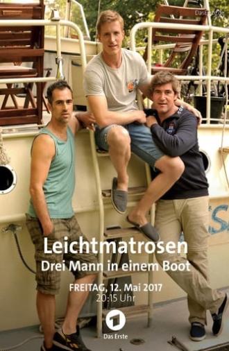 Leichtmatrosen - Drei Mann in einem Boot (2017)