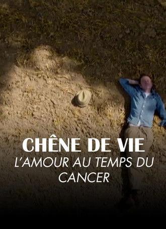 Chêne de vie : l'amour aux temps du cancer (2025)