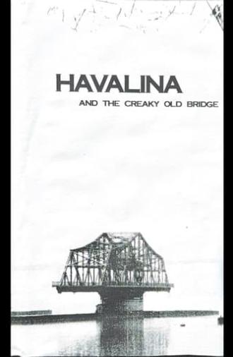 Havalina And The Creaky Old Bridge (2002)