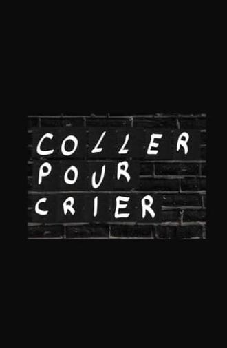 Coller pour crier (2021)