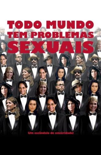 Todo Mundo Tem Problemas Sexuais (2011)