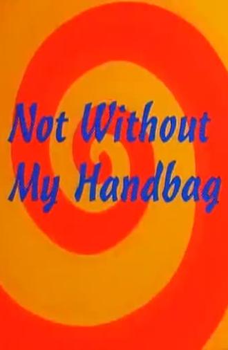 Not Without My Handbag (1993)