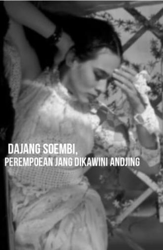 Dajang Soembi, the Woman Who Was Married to a Dog (2004)