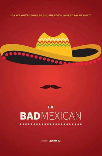 The Bad Mexican (2018)