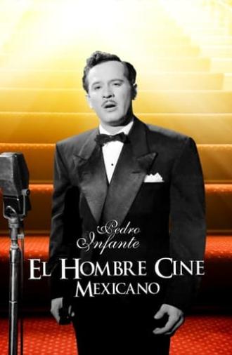 El hombre cine mexicano: Pedro Infante, el mito (1994)