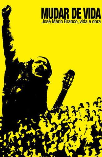 Mudar de vida: José Mário Branco, vida e obra (2014)