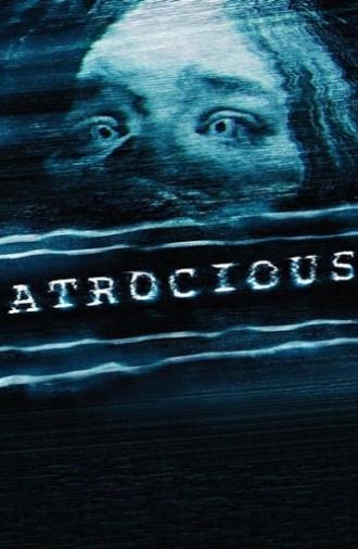 Atrocious (2010)