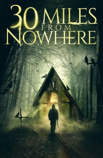 30 Miles from Nowhere (2018)