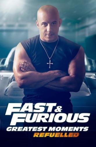 Fast & Furious Greatest Moments: Refuelled (2023)