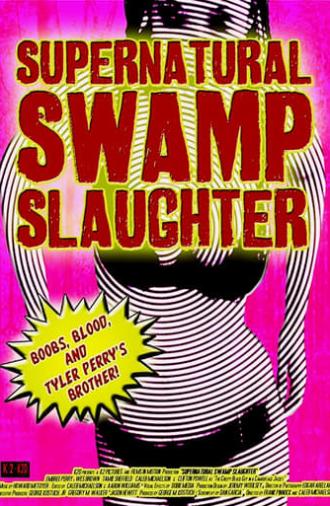 Supernatural Swamp Slaughter (2012)