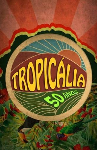 Tropicália: 50 Anos (2017)