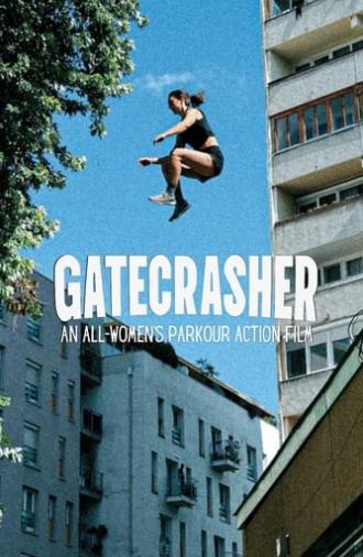 GATECRASHER: An All-Women’s Parkour Action Film (2024)