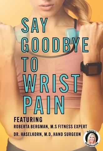 Roberta's Say Goodbye to Wrist Pain (2021)