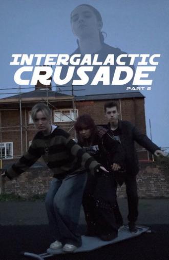 Intergalactic Crusade Part 2 (2026)