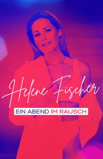 Helene Fischer - Ein Abend im Rausch (2021)