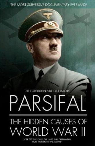 Parsifal: The Hidden Causes of World War II (2021)