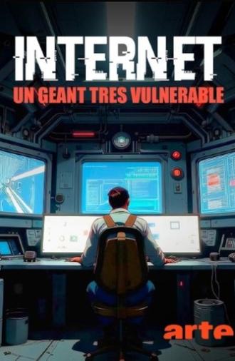 Internet, un géant très vulnérable (2025)