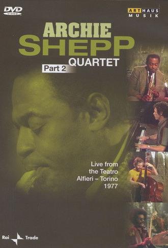 Archie Shepp Quartet: Live from the Teatro Alfieri - Torino 1977: Part 2 (2009)