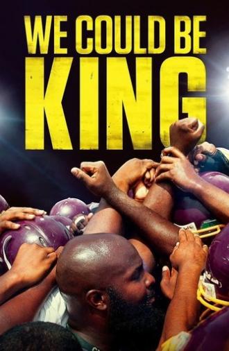 We Could Be King (2014)