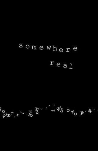 Somewhere Real (2023)