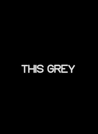 This Grey (2024)