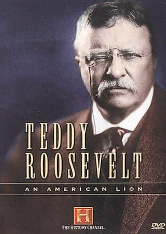 Teddy Roosevelt: An American Lion (2003)