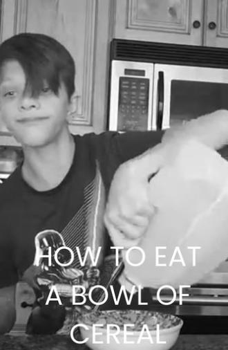How to Eat a Bowl of Cereal (2020)