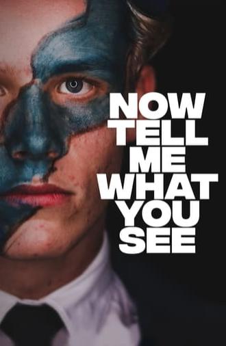 Now Tell Me What You See (2021)