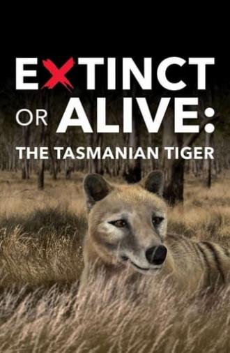 Extinct or Alive: The Tasmanian Tiger (2016)