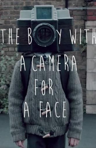 The Boy with a Camera for a Face (2013)