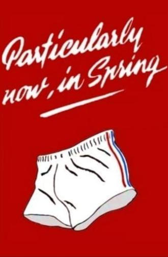 Particularly Now, in Spring (1996)