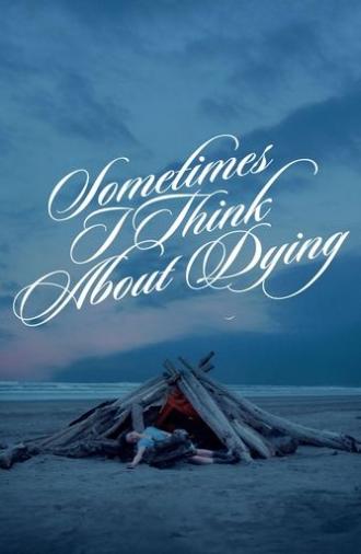 Sometimes I Think About Dying (2024)