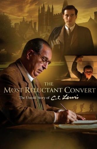 The Most Reluctant Convert: The Untold Story of C.S. Lewis (2021)