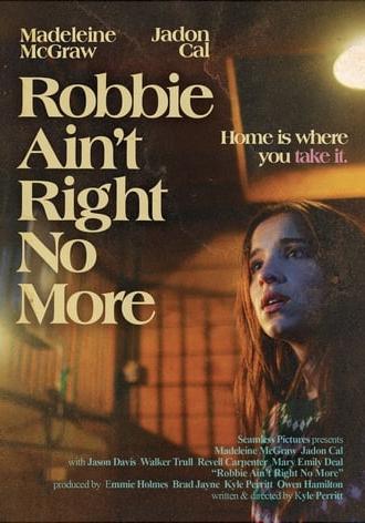 Robbie Ain't Right No More (2023)