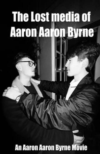 The Lost Media of Aaron Aaron Byrne (2023)