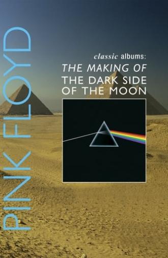 Classic Albums: Pink Floyd - The Making of The Dark Side of the Moon (2003)