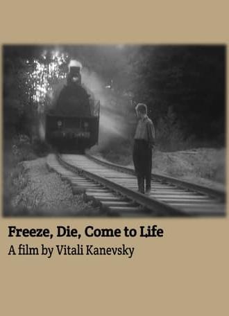 Freeze, Die, Come to Life (1990)