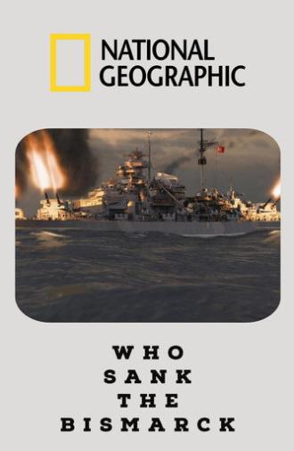 Who Sank The Bismarck (2010)