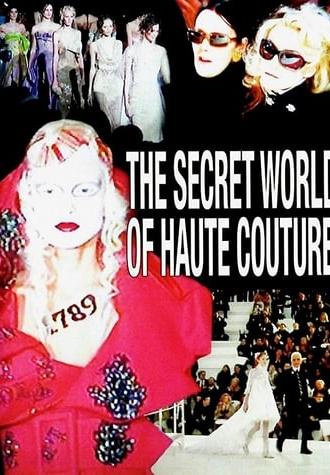 The Secret World of Haute Couture (2007)