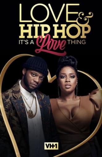 Love & Hip Hop: It’s a Love Thing (2021)