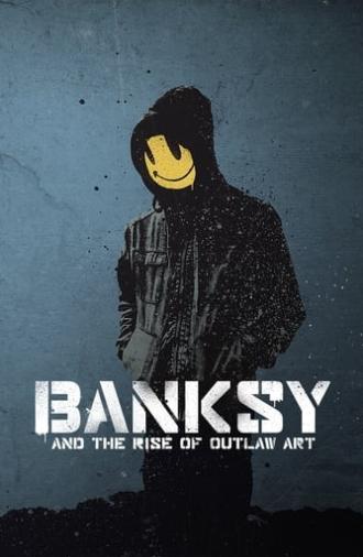 Banksy and the Rise of Outlaw Art (2020)