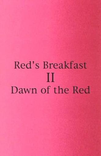 Red's Breakfast 2: Dawn Of The Red (1997)