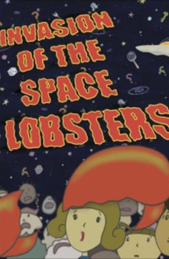 Invasion of the Space Lobsters (2005)