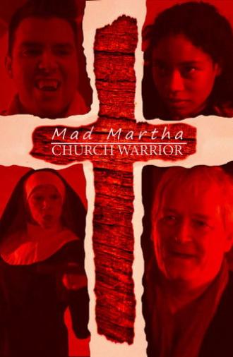 Mad Martha: Church Warrior (2017)