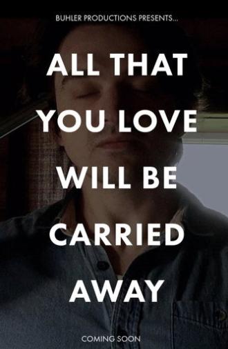 All That You Love Will Be Carried Away (2025)