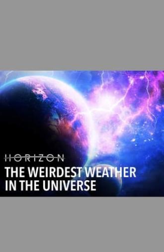 The Weirdest Weather in the Universe (2016)