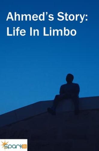 Ahmed's Story: Life in Limbo (2023)